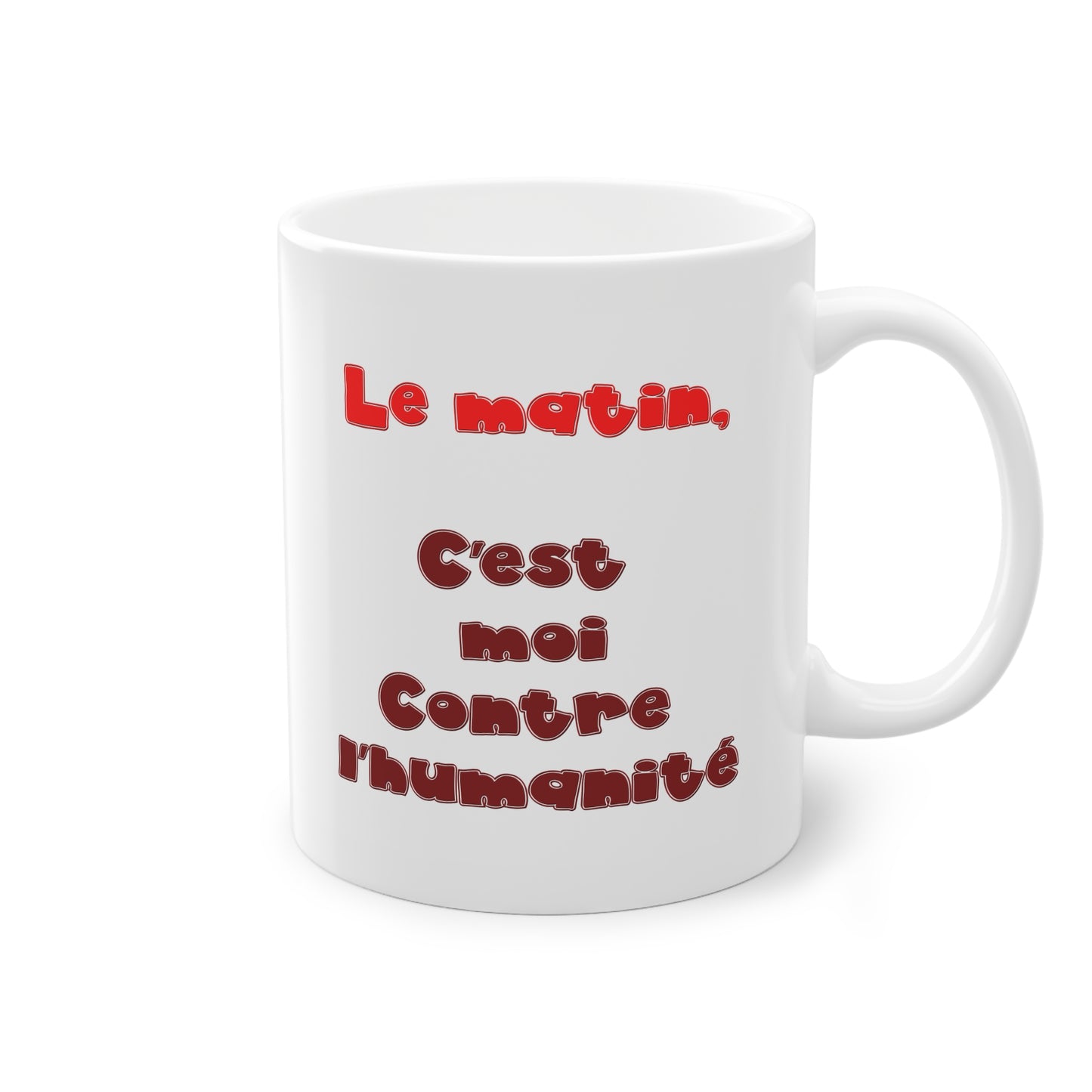 Tasse à offrir humoristique pas cher – "Le matin, c'est moi contre l'humanité"
