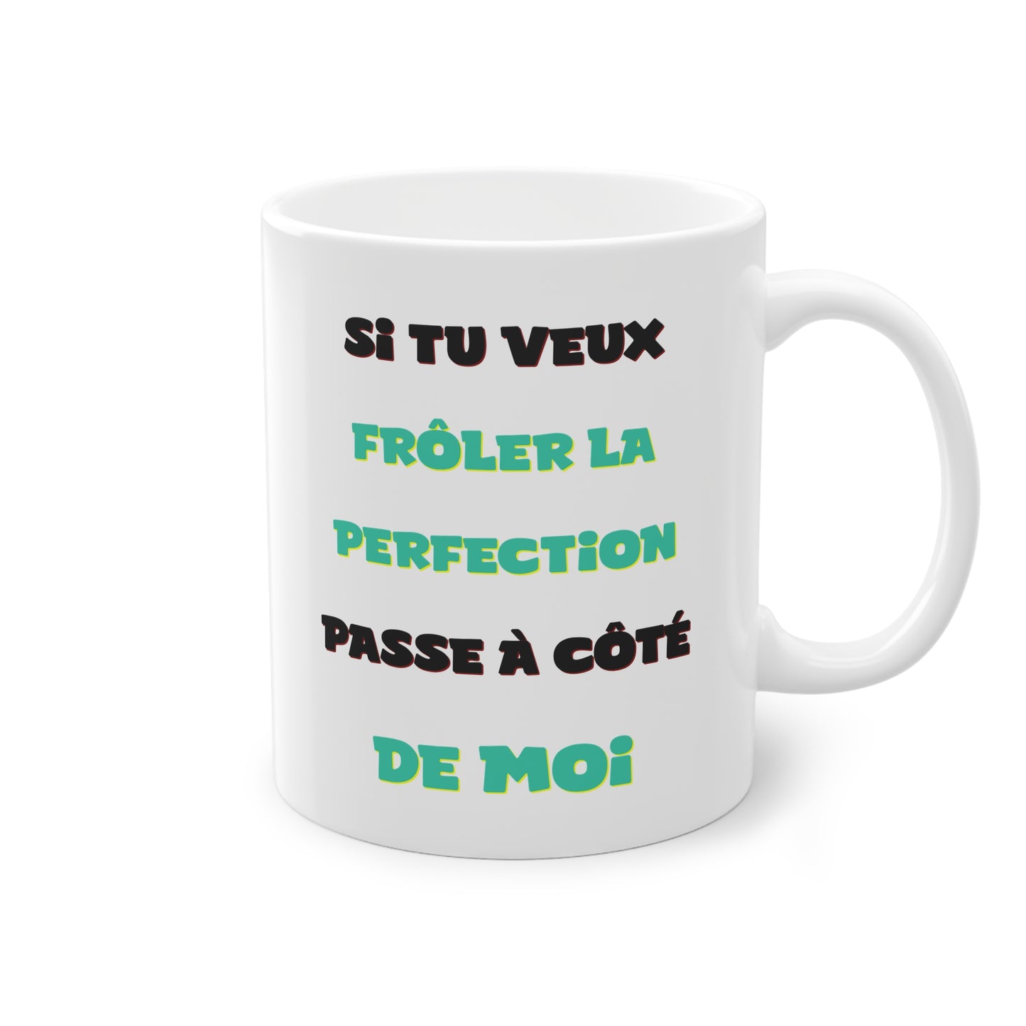 Tasse drôle et originale avec message "Frôler la perfection" parfait pour un cadeau pas cher