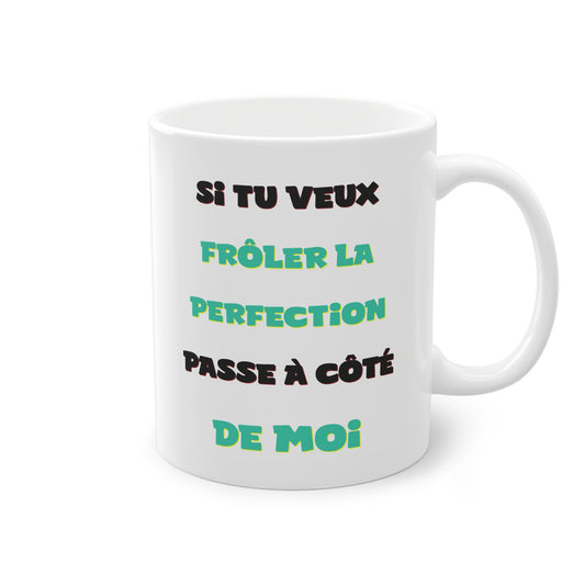 Tasse drôle et originale avec message "Frôler la perfection" parfait pour un cadeau pas cher