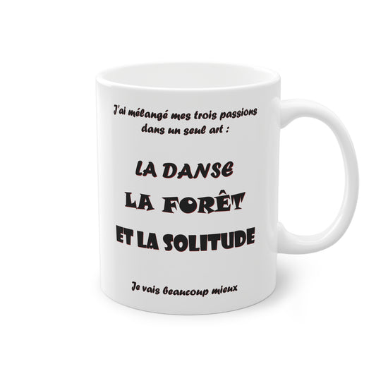 Mug cadeau drôle et abordable pour homme et femme - humour original - forêt, danse et solitude